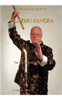 The Ancient Taiji Art of Lazhu Fangfa