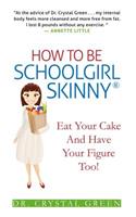 How to be Schoolgirl Skinny