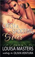 Catch a Shooting Star