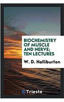 Biochemistry of Muscle and Nerve; Ten Lectures