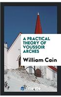 A Practical Theory of Voussoir Arches