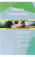 Enterprise Communications A Complete Guide - 2019 Edition