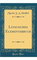 Litauisches Elementarbuch (Classic Reprint)
