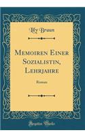 Memoiren Einer Sozialistin, Lehrjahre: Roman (Classic Reprint)