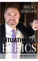 Situational Ethics: What Would You Do?