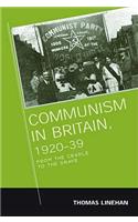 Communism in Britain, 1920 - 39: From the Cradle to the Grave