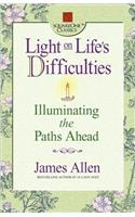 Light on Life's Difficulties: Illuminating the Paths Ahead(Square One classics)