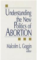 Understanding the New Politics of Abortion