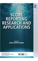 Score Reporting Research and Applications