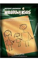 Instant Answers 4 Healthy Kids