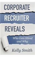 Corporate Recruiter Reveals