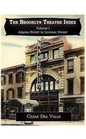 The Brooklyn Theatre Index Volume I Adams Street to Lorimer Street