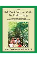 The Rule Book And User Guide For Healthy Living
