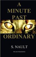 Minute Past Ordinary