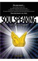 Soul Speaking: Can Your Soul Speak?