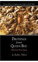 Dronings from a Queen Bee