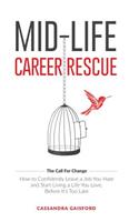 Mid-Life Career Rescue (The Call For Change)