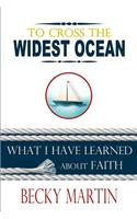 To Cross the Widest Ocean