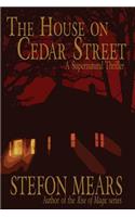 The House on Cedar Street: A Supernatural Thriller