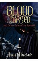 Blood Cursed and Other Tales of the Fantastic