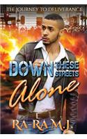 Down These Streets Alone