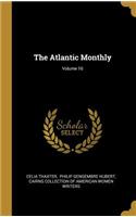 The Atlantic Monthly; Volume 16