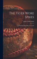 The Tiger Wore Spikes