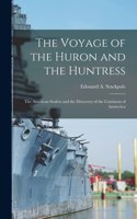 Voyage of the Huron and the Huntress; the American Sealers and the Discovery of the Continent of Antarctica