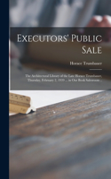 Executors' Public Sale