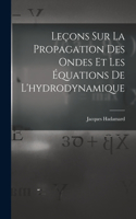 Leçons Sur La Propagation Des Ondes Et Les Équations De L'hydrodynamique