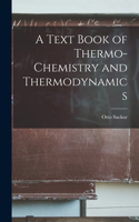 Text Book of Thermo-Chemistry and Thermodynamics