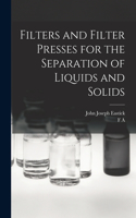 Filters and Filter Presses for the Separation of Liquids and Solids