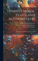 Henrici's Molds, Yeasts, and Actinomycetes