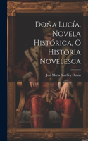Doña Lucía, novela histórica, o historia novelesca