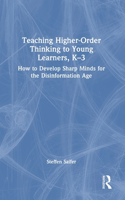 Teaching Higher-Order Thinking to Young Learners, K–3