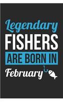 Fishing Notebook - Legendary Fishers Are Born In February Journal - Birthday Gift for Fisherman Diary