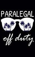 Paralegal Off Duty: Funny Writing Notebook, Summer Vacation Diary, Retirement Journal, Planner Organizer for Paralegals