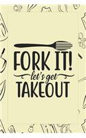 Fork It! Lets Get Take Out