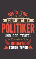 Am 8. Tag Schuf Gott Den Politiker Und Der Teufel Räumte Seinen Thron