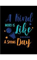 A Kind Word is Like a Spring Day