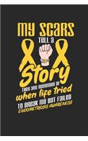My scars tell a story: Endometriose zur Krebsbekämpfung Notizbuch liniert DIN A5 - 120 Seiten für Notizen, Zeichnungen, Formeln - Organizer Schreibheft Planer Tagebuch