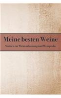 Meine Besten Weine Notizen Zur Weinverkostung Und Weinprobe: Vorlagen Zum Eintragen Der Weinqualität