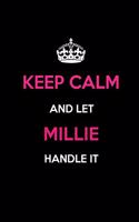 Keep Calm and Let Millie Handle It: Blank Lined 6x9 Name Journal/Notebooks as Birthday, Anniversary, Christmas, Thanksgiving or Any Occasion Gifts for Girls and Women