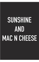 Sunshine and Mac N Cheese: A 6x9 Inch Matte Softcover Journal Notebook with 120 Blank Lined Pages and an Encouraging Positive Foodie Chef or Baker Cover Slogan