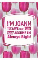 I'm Joann to Save Time, Let's Just Assume I'm Always Right