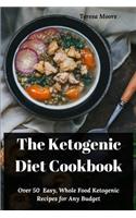 Ketogenic Diet Cookbook: Over 50 Easy, Whole Food Ketogenic Recipes for Any Budget