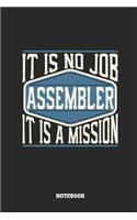 Assembler Notebook - It Is No Job, It Is a Mission: Ruled Composition Notebook to Take Notes at Work. Lined Bullet Point Diary, To-Do-List or Journal for Men and Women.