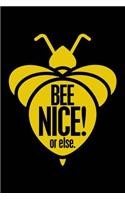 Bee Nice! or Else.