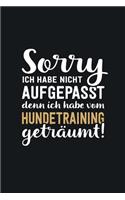 Ich habe vom Hundetraining geträumt: tolles Notizbuch liniert mit 100 Seiten