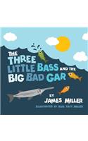 Three Little Bass and the Big Bad Gar